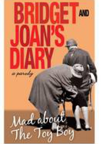 Bridget and Joan's Diary: Mad About The Toy Boy - Bridget Golightly