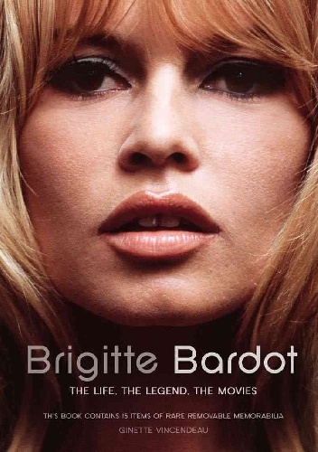 Brigitte Bardot: The Life, the Legend, the Movies
