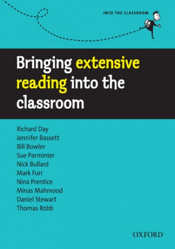 Bringing extensive reading into the classroom - Into the Classroom - Day, et al. Richard;