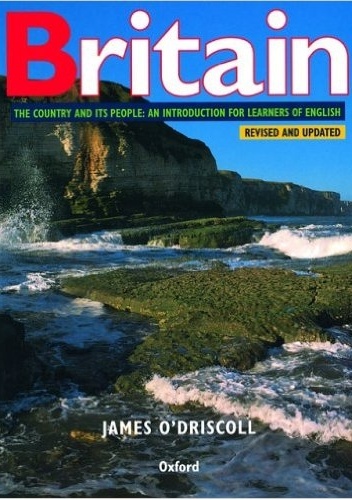 Britain: The Country and its People - An Introduction for Learners of English - James O'Driscoll