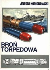 Broń torpedowa - Antoni Komorowski