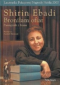 Broniłam ofiar. Pamiętnik z Iranu - Shirin Ebadi, Azadeh Moaveni