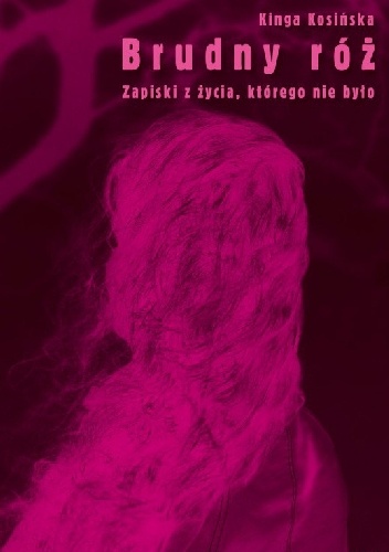 Brudny róż - Kinga Kosińska