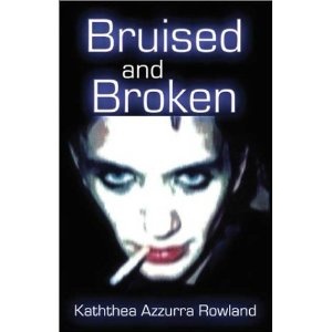Bruised and Broken - Kaththea Azzurra Rowland