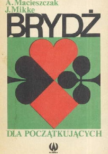 Brydż dla początkujących - Janusz Korwin-Mikke, Andrzej Macieszczak