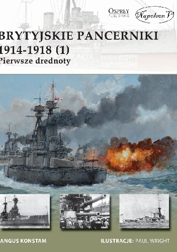 Brytyjskie pancerniki 1914-1918 (1). Pierwsze drednoty - Angus Konstam