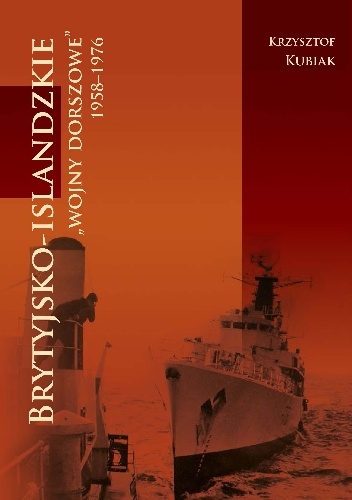 Brytyjsko-islandzkie wojny dorszowe 1958-1976 - Krzysztof Kubiak