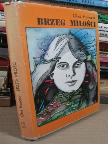Brzeg miłości - Ołeś Honczar
