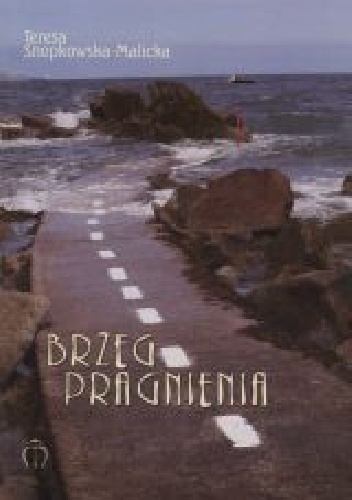 Brzeg pragnienia - Teresa Skopkowska-Malicka