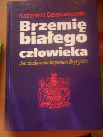 Brzemię białego człowieka - Kazimierz Dziewanowski