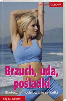 Brzuch, uda, pośladki - Elly M. Degen