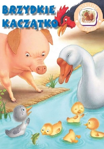 Brzydkie Kaczątko. Bajeczki z naklejkami - praca zbiorowa