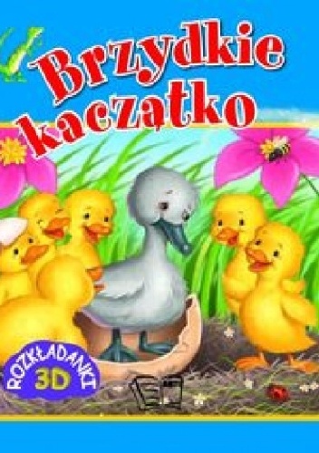 Brzydkie kaczątko. Rozkładanki 3D - praca zbiorowa