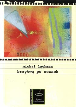 Brzytwą po oczach. Młodzi doświadczeni w angielskim i irlandzkim dramacie lat dziewięćdziesiątych - Michał Lachman