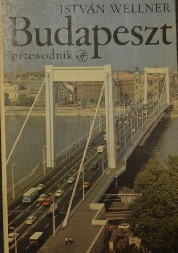 Budapeszt. Przewodnik - István Wellner