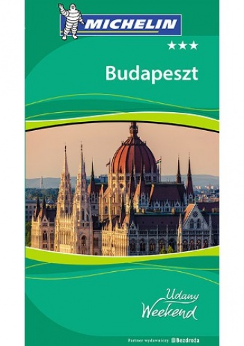 Budapeszt. Udany weekend. Przewodnik Bezdroża - praca zbiorowa