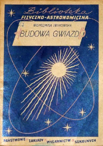 Budowa gwiazd - Wilhelmina Iwanowska