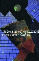Budowa nowej cywilizacji. Polityka trzeciej fali - Alvin Toffler, Heidi Toffler