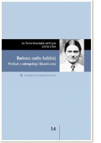 Budowa osoby ludzkiej. Wykład z antropologii filozoficznej. - Edyta Stein