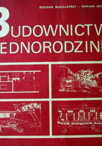 Budownictwo jednorodzinne - Bogdan Małolepszy, Miriam Wiśniewska
