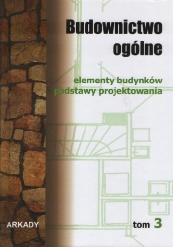 Budownictwo ogólne, Tom 3 - praca zbiorowa