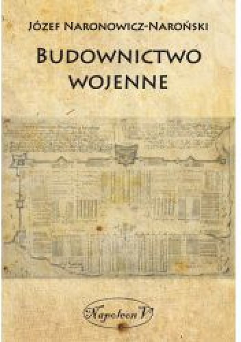 Budownictwo wojenne - Józef Naronowicz-Naroński