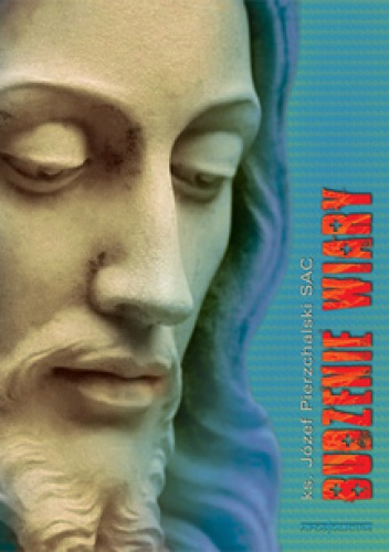 Budzenie wiary - Józef Pierzchalski