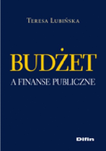 Budżet a finanse publiczne - Teresa Lubińska