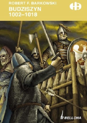 Budziszyn 1002–1018 - Robert F. Barkowski