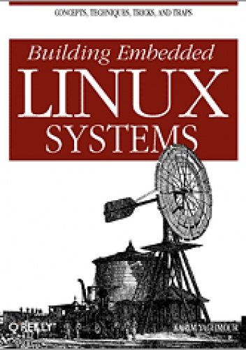Building Embedded Linux Systems - Karim Yaghmour