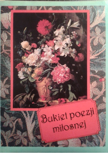 Bukiet poezji miłosnej - praca zbiorowa