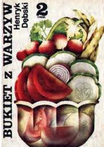 Bukiet z warzyw cz. II Surówki i sałatki - Henryk Dębski