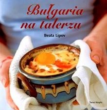 Bułgaria na talerzu - Beata Lipov