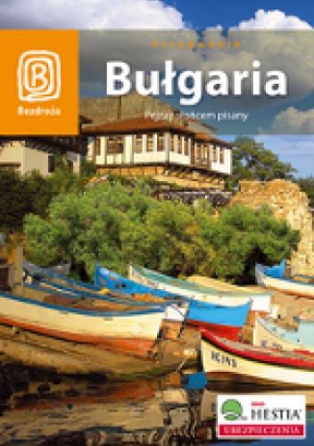 Bułgaria. Pejzaż słońcem pisany (wydanie II) - Robert Sendek