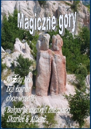 Bułgaria znana i nieznana: Magiczne góry - Skarlet Albert