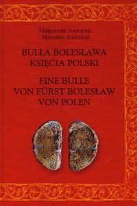 Bulla Bolesława księcia Polski - Małgorzata Andrałojć, Mirosław Andrałojć
