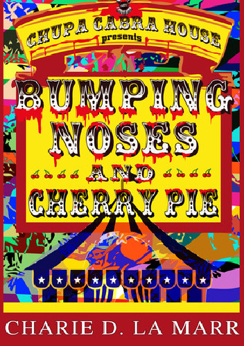 Bumping Noses and Cherry Pie - Charie D. La Marr