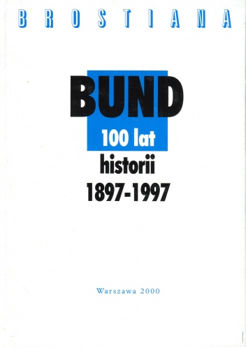 Bund. 100 lat historii 1897–1997 - Feliks Tych, Jürgen Hensel