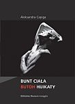 BUNT CIAŁA BUTOH HIJIKATY - Aleksandra Capiga