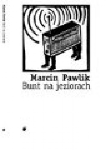 Bunt na jeziorach - Marcin Pawlik
