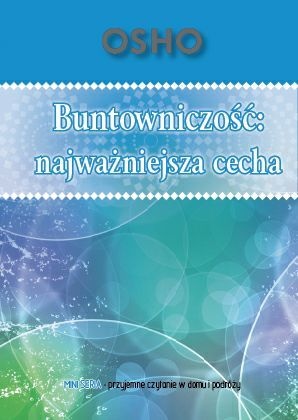 Buntowniczość: Najważniejsza Cecha - Osho