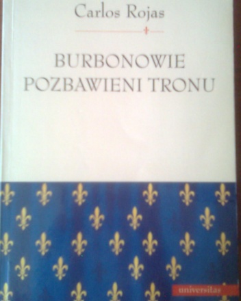 Burbonowie pozbawieni tronu - Carlos Rojas