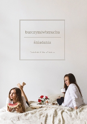 Burczymiwbrzuchu. Śniadania - Tosia Kolo, Marta Śliwicka