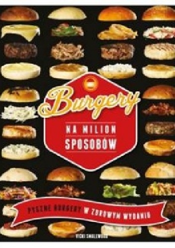 Burgery na milion sposobów - Vicki Smallwood