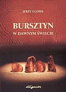 Bursztyn w dawnym świecie - Jerzy Głosik