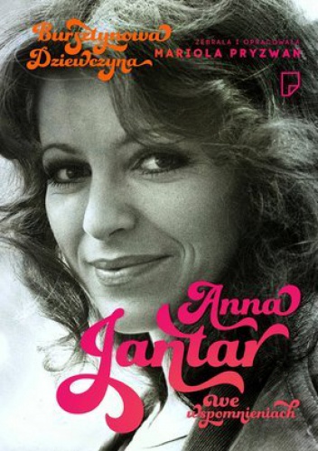 Bursztynowa dziewczyna. Anna Jantar we wspomnieniach - Mariola Pryzwan