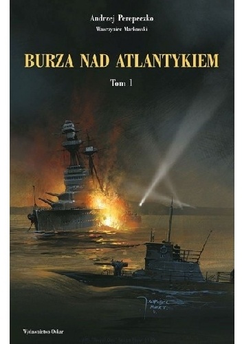 Burza nad Atlantykiem. Tom 1 - Andrzej Perepeczko, Wawrzyniec Markowski
