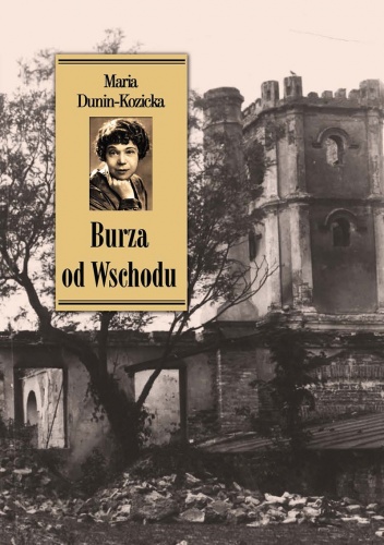 Burza od wschodu - Maria Dunin-Kozicka