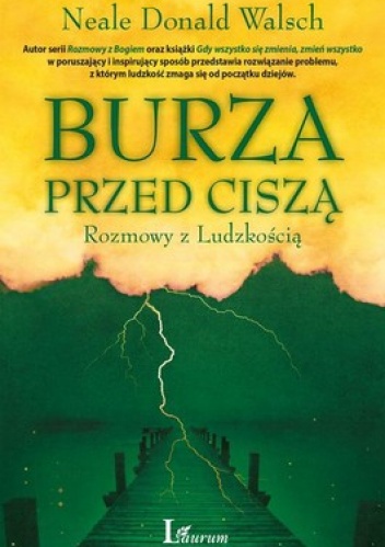 Burza przed ciszą. Rozmowy z ludzkością - Neale Donald Walsch