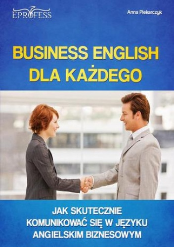 Business English dla Każdego - Anna Piekarczyk